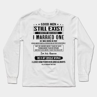 Good Men Still Exist I Married One He Was Born In May Long Sleeve T-Shirt